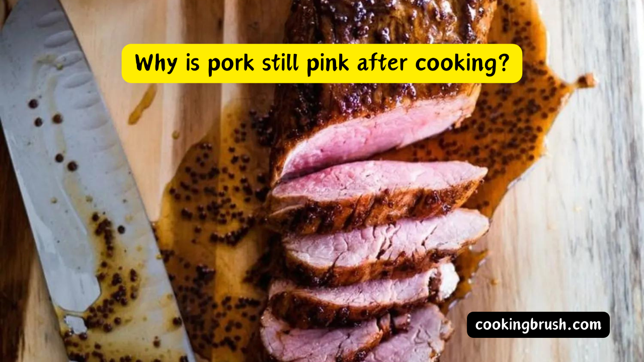 Why is pork still pink after cooking? Cooking Brush