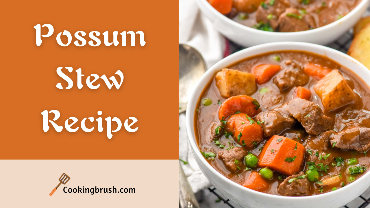 Possum Stew Recipe: A Hearty Bushcraft Delight - Cooking Brush